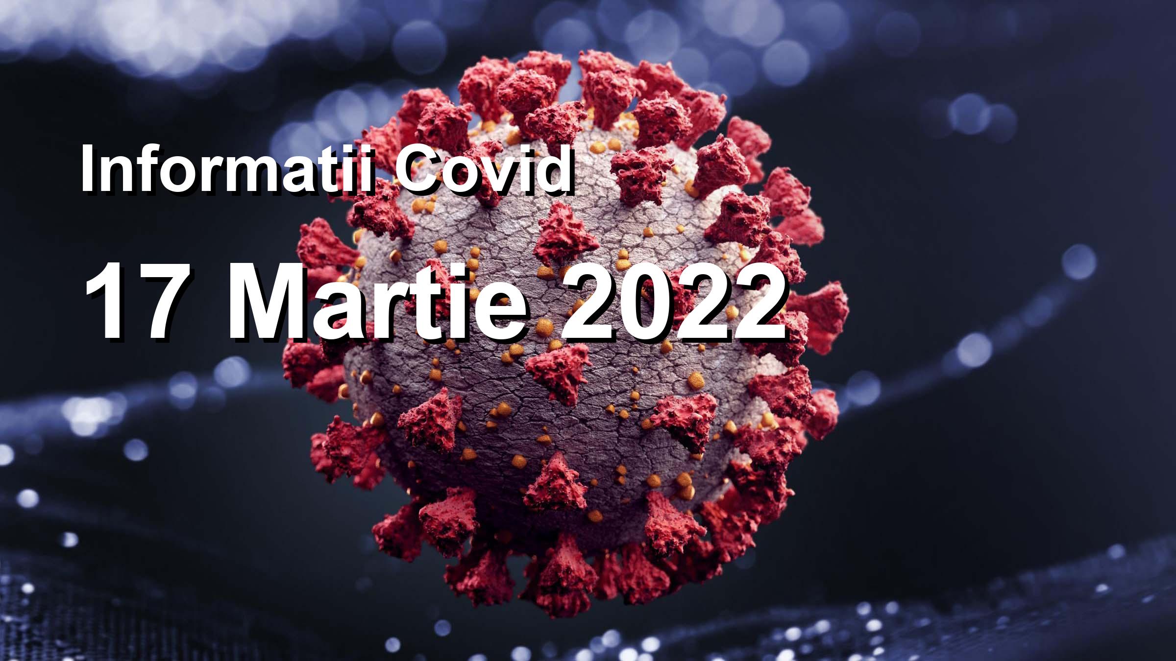 Informatii Covid-19 pentru 17 Martie 2022: 4033 infectari, 35699 teste. | Coronavirus Romania