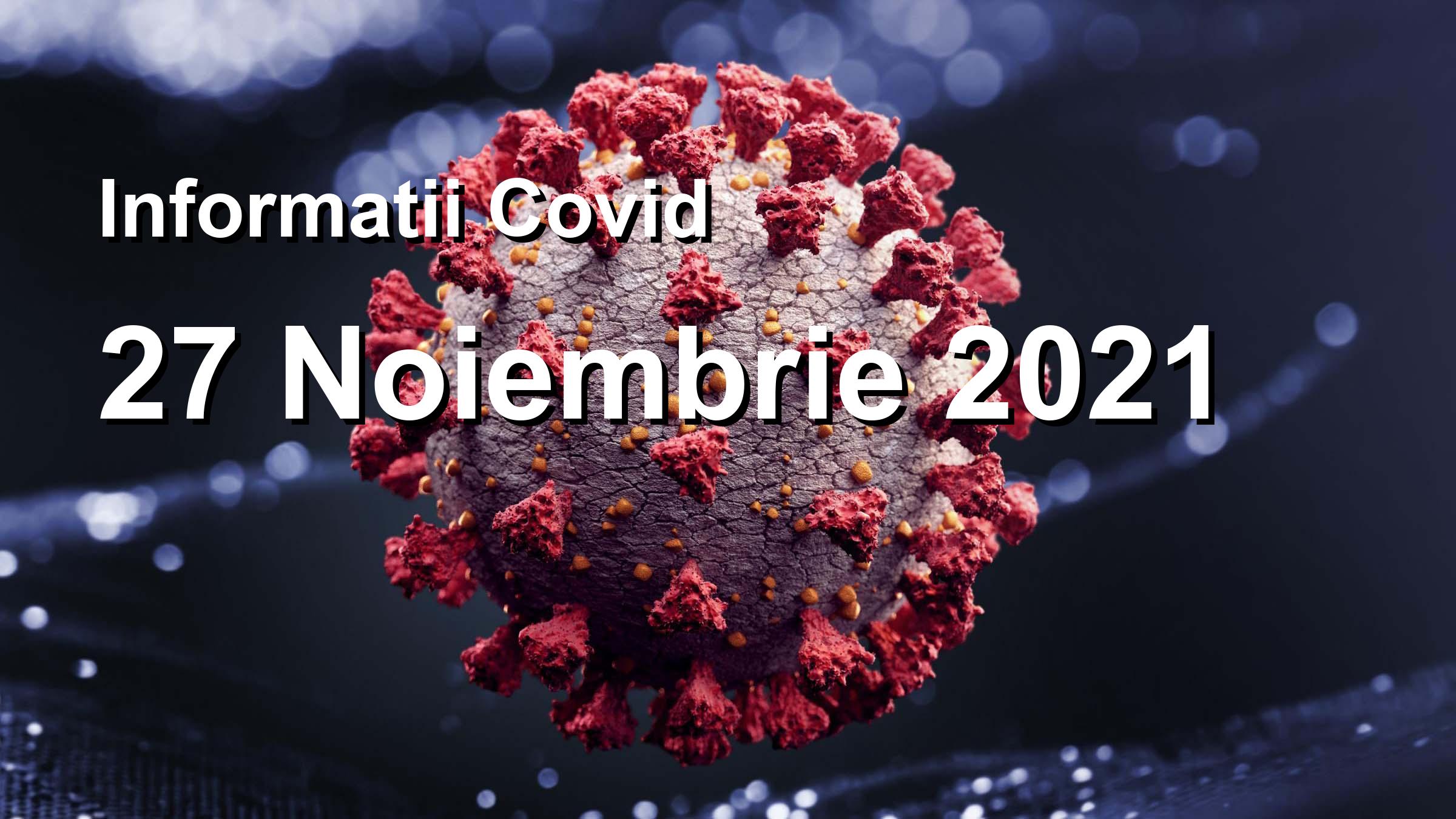 Informatii Covid-19 pentru 27 Noiembrie 2021: 1727 infectari, 37029 teste. | Coronavirus Romania